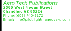 Aero Tech Publications 2957 Timberline Dr, Green Bay, WI Phone:(602) 740-3172      Email: sales@pilotflightmaneuvers.com 